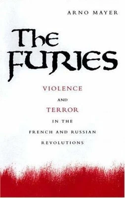 The Furies : Violence and Terror in the French and Russian Revolu - Image 1 of 2