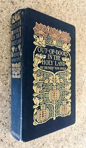 1908 Out-of-Doors In The Holy Land HENRY Van DYKE ART NOUVEAU Illus. 1st Edition - Picture 1 of 24