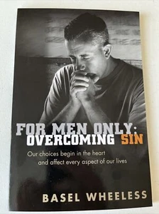 For Men Only : Overcoming Sin by Basel Wheeless - Picture 1 of 5