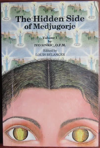 Ivo Sivric; The Hidden Side Of Medjugorge Vol 1 A Theologian's Observations - Picture 1 of 12