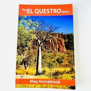 The El Questro Story Meg Hornabrook Kimberley Gibb River Road Pioneer History - Imagen 1 de 11