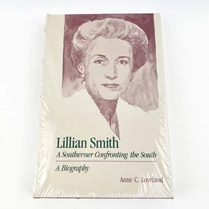 Lillian Smith A Southerner Confronting The South Anne C. Loveland Hardcover NEW - Picture 1 of 4