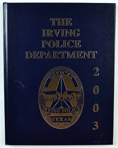 Irving Police Department TX Texas 2003 History Year Book - Picture 1 of 11