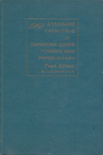 1962: Standard Catalogue of Canadian Coins Tokens & Paper Money. 10th ...