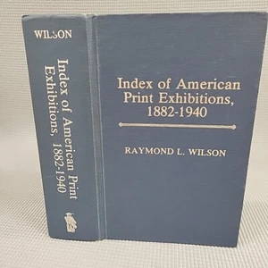 Index of American Print Exhibitions 1882 to 1940 Raymond Wilson Scarecrow Press - Picture 1 of 10