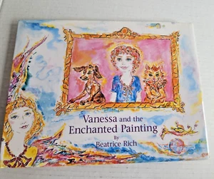2002 Vanessa and the Enchanted Painting Story Book by Beatrice Rich Hardcover - Picture 1 of 5