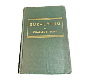 SURVEYING Charles B. Breed Civil Engineer 1942 MIT Vtg Basic Survey Practice
