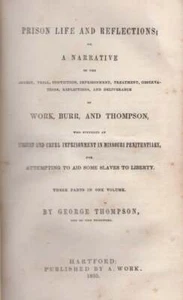 George Thompson / Prison Life and Reflections or Narrative of the Arrest Trial - Imagen 1 de 2