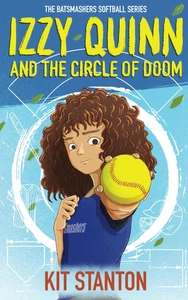 Izzy Quinn and the Circle of Doom: the Batsmashers Softball Series - Foto 1 di 12