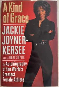 A Kind of Grace: Jackie Joyner-Kersee          **signed copy** - Foto 1 di 23