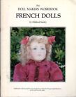 The Dollmakers Workbook - FRENCH DOLLS -  -- Mildred Seeley (SC, 1977, 1st ED)