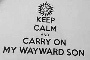 Supernatural Keep Calm and Carry On My Wayward Son Precision Cut Vinyl Decal - Picture 1 of 2