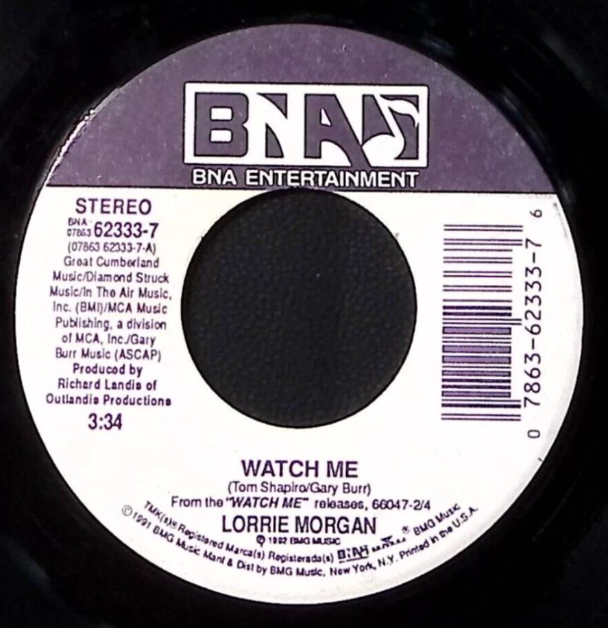 LORRIE MORGAN  WATCH ME/SHE'S TAKIN' HIM BACK AGAIN BNA RECORDS  VINYL 45 49-18 - Image 1 of 3