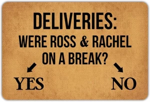 Funny Doormat were Ross and Rachel On A Break Were on a - Picture 1 of 6