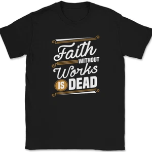 Glaube ohne Arbeit ist tot T-Shirt Christlicher Gottesdienst Lob Jesus Bibel Tee - Bild 1 von 10