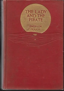The Lady and the Pirate by Emerson Hough HB 1913 - Illustrated by Harry A Mathes - Bild 1 von 1