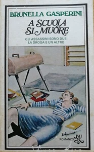 A SCUOLA SI MUORE  -  BRUNELLA GASPERINI  - Foto 1 di 1