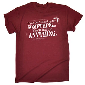 T-SHIRT IF YOU DONT STAND UP FOR SOMETHING FALL FOR ANYTHING regalo compleanno - Foto 1 di 9