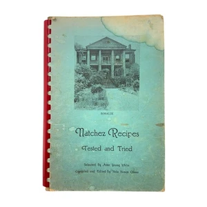Vintage Cookbook Natchez Recipes Tested and Tried Signed 500 Antebellum Recipes - Picture 1 of 20