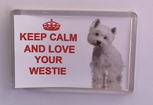 Westie Dog Fridge Magnet Keep Calm And Love Your Westie - PRESENT GIFT IDEA - Picture 1 of 3