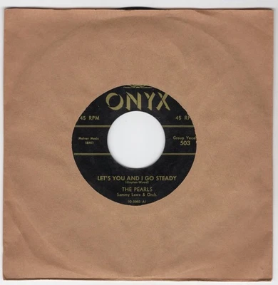 R&B/DooWop PEARLS Let's You & I Go Steady/Zippidy Zippidy Zoom ONYX HEAR BOTH! - Image 1 of 2