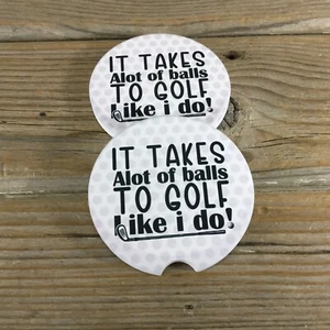 It Takes a Lot of Balls to Golf Like I Do Car Coasters Set of 2 - Picture 1 of 6