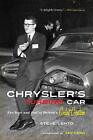 Chrysler's Turbine Car: The Rise and Fall of Detroit's Coolest Creation by Steve