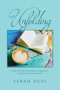 Unfolding: Thirty-One Days of Finding Encouragement in the Words of Our Personal - Picture 1 of 1