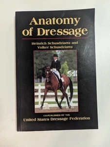 Anatomy of Dressage By Volker Schusdziarra, Heinrich Schusdziarr - Picture 1 of 2