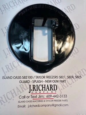 ISLAND OASIS SB2100 & TAYLOR MAGNABLEND SB21/SB24/SB25 - SPLASH GUARD - NEW OEM