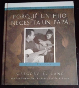 Porqué un Hijo Necesita un Papá : 100 Razones by Gregory E. Lang (2005, Trade... - Imagen 1 de 2