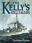 THE KELLYS: BRITISH J, K AND N CLASS DESTROYERS OF WORLD By Christopher Langtree