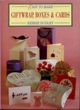 Giftwrap, Boxes & Cards (Easy to Make S.) By  Kerrie Dudley