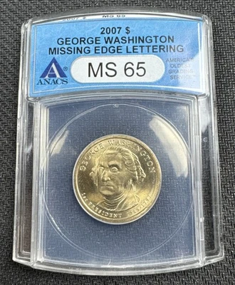 2007 $1 Washington Dollar Error Missing Edge Lettering ANACS MS 65 - Image 1 of 4