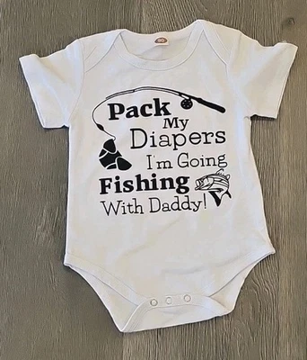Pack My Diapers Im Going Fishing With Daddy Bodysuit One-piece SZ 18-24 Months  - Image 1 of 4