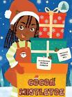 Cocoa Mistletoe: A Christmas Story Celebrating the Gift of Giving by Ciara L. Hi