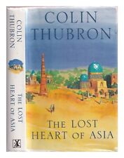 THUBRON, COLIN The lost heart of Asia 1994 First Edition Hardcover