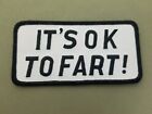 It's O K To Fart Embroidered patch.