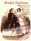 BRIDAL FASHIONS VICTORIAN ERA By Donna Felger *Excellent Condition*