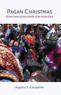 Pagan Christmas : Winter Feasts of the Kalasha of the Hindu Kush, Hardcover b...