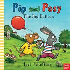 Pip and Posy: The Big Balloon by Nosy Crow (Board Book 2016)