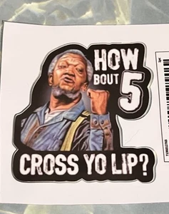 Sticker Decal Sanford & Son Redd How About 5 Across Yo Lip Laptop Locker Car NEW - Picture 1 of 2