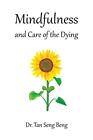 Seng Beng   Mindfulness And Care Of The Dying   New Paperback Or Softb   J555z