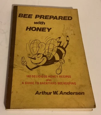 1978 Bee Prepared with Honey by Arthur W. Andersen Paperback - Image 1 of 4