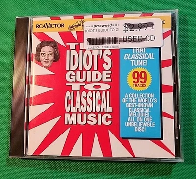 THE IDIOT'S GUIDE TO CLASSICAL MUSIC (CD, 1995) - RCA Victor, BMG Classics - Image 1 of 3