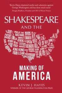 Shakespeare and the Making of America... By Hayes, Kevin J., hardcover,Very Good - Picture 1 of 1
