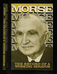 Morse The Record of a Working Senator 1968 Re-Elect Wayne Morse Committee - Picture 1 of 1