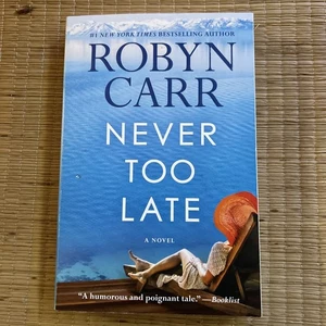 Never Too Late : A Novel by Robyn Carr (2023, Trade Paperback) - Picture 1 of 2
