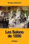 Les Salons de 1890 by Georges Lafenestre (French) Paperback Book