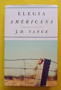 J. D. Vance - Elegia Americana - Garzanti, 2017 First Edition - Bild 1 von 8